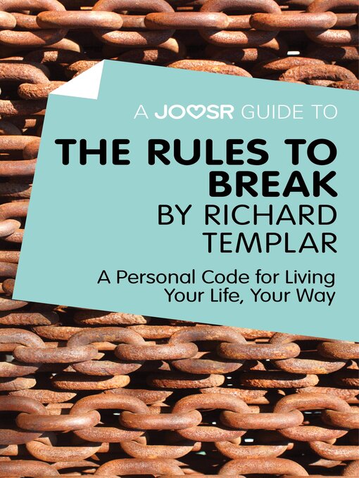 Title details for A Joosr Guide to... the Rules to Break by Richard Templar: a Personal Code for Living Your Life, Your Way by Lasting Leaps Limited - Available